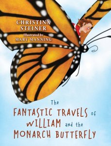William & the Monarch Butterfly CHRISTINA STEINER